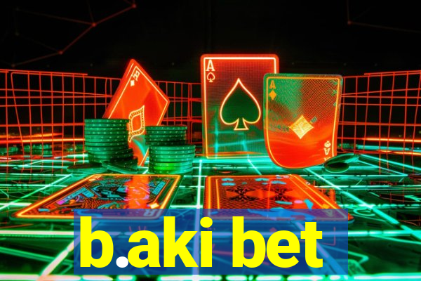 b.aki bet